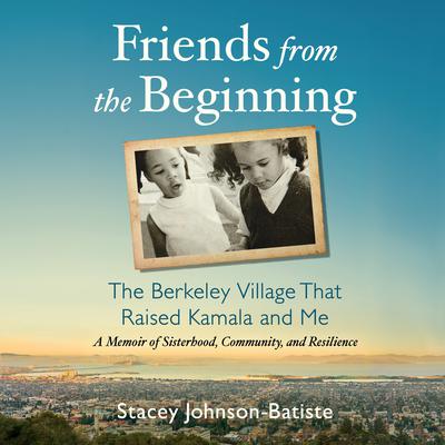 Friends from the Beginning by Stacey Johnson-Batiste audiobook