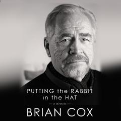 Putting the Rabbit in the Hat by Brian Cox audiobook