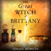 The Great Witch of Brittany by  Louisa Morgan audiobook