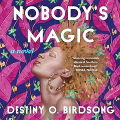 Nobody's Magic by Destiny O. Birdsong audiobook
