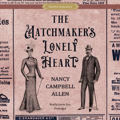 The Matchmaker’s Lonely Heart by Nancy Campbell Allen audiobook
