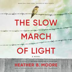 The Slow March of Light by Heather B. Moore audiobook