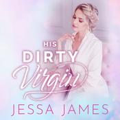 His Dirty Virgin by  Jessa James audiobook