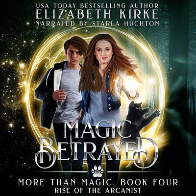 Magic Betrayed by Elizabeth Kirke audiobook