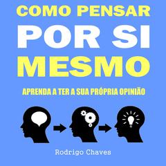 Como pensar por si mesmo by Rodrigo Chaves audiobook