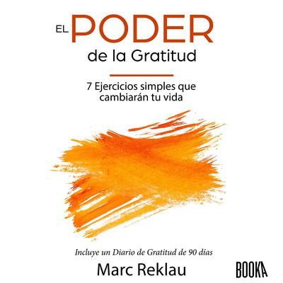 El Poder de la Gratitud by Marc Reklau audiobook