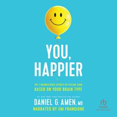 You, Happier by Daniel G. Amen audiobook