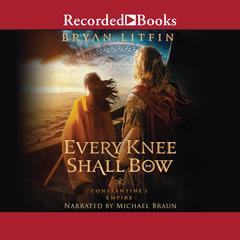 Every Knee Shall Bow by Bryan Litfin audiobook
