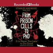 From Prison Cells to PhD by  Stanley Andrisse audiobook