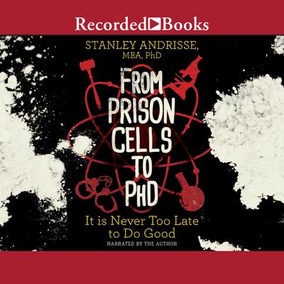 From Prison Cells to PhD by Stanley Andrisse audiobook