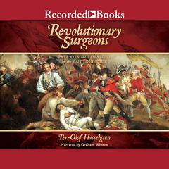 Revolutionary Surgeons by Per-Olof Hasselgren audiobook