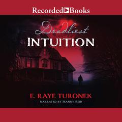 Deadliest Intuition by E. Raye Turonek audiobook