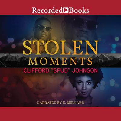 Stolen Moments by Clifford “Spud” Johnson audiobook
