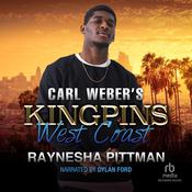Carl Weber's Kingpins: West Coast by  Raynesha Pittman audiobook