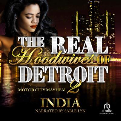 The Real Hoodwives of Detroit 2 by India  audiobook