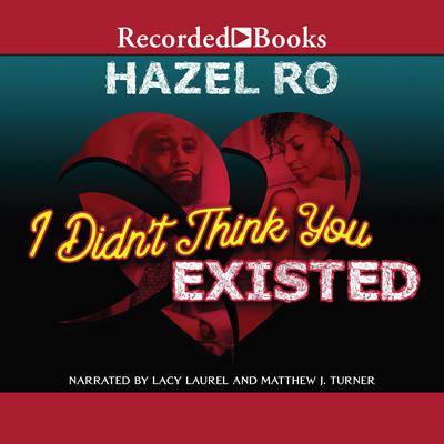 I Didn't Think You Existed by Hazel Ro audiobook