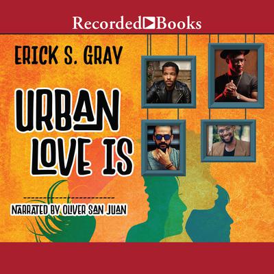 Urban Love Is by Erick S. Gray audiobook