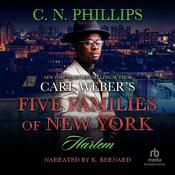 Carl Weber's Five Families of New York by  C. N. Phillips audiobook
