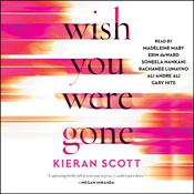 Wish You Were Gone by  Kieran Scott audiobook