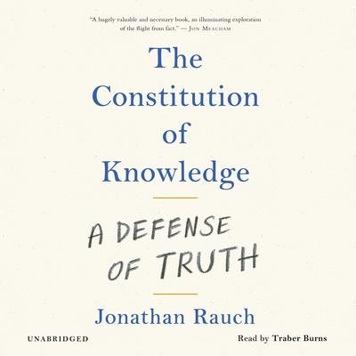 The Constitution of Knowledge by Jonathan Rauch audiobook