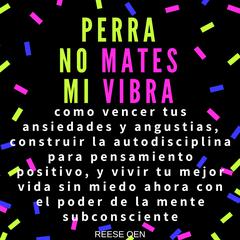 Perra, No Mates Mi Vibra by Reese Oen audiobook