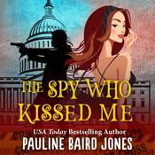 The Spy Who Kissed Me by  Pauline Baird Jones audiobook