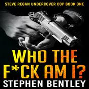Who The F*ck Am I? by  Stephen Bentley audiobook