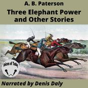 Three Elephant Power and Other Stories by  A. B. Paterson audiobook
