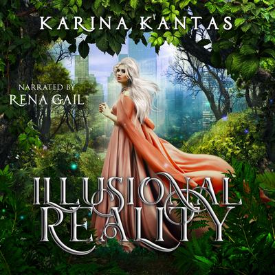 Illusional Reality by Karina Kantas audiobook