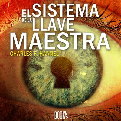El Sistema de la Llave Maestra by Charles F. Haanel audiobook