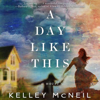 A Day Like This by Kelley McNeil audiobook