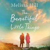 The Beautiful Little Things by  Melissa Hill audiobook