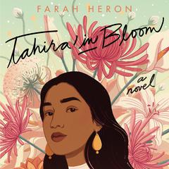 Tahira in Bloom by Farah Heron audiobook