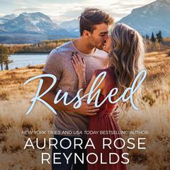 Rushed by Aurora Rose Reynolds audiobook
