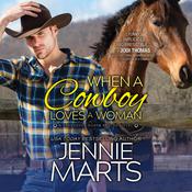 When a Cowboy Loves a Woman by  Jennie Marts audiobook