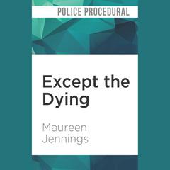 Except the Dying by Maureen Jennings audiobook