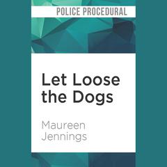 Let Loose the Dogs by Maureen Jennings audiobook