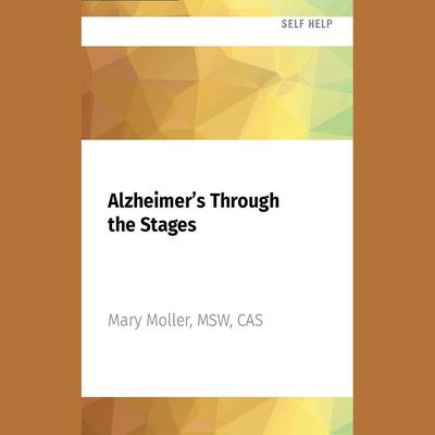 Alzheimer's Through the Stages by Mary Moller audiobook