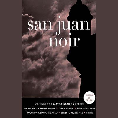 San Juan Noir (Spanish Edition) by Mayra Santos-Febres audiobook