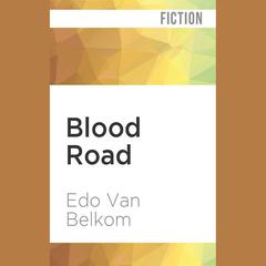 Blood Road by Edo Van Belkom audiobook