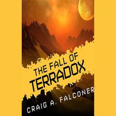 The Fall of Terradox by Craig A. Falconer audiobook