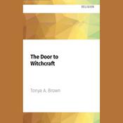 The Door to Witchcraft by  Tonya A. Brown audiobook