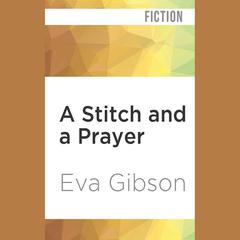 A Stitch and a Prayer by Eva Gibson audiobook