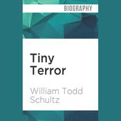 Tiny Terror by  William Todd Schultz audiobook