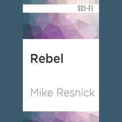 Starship: Rebel by Mike Resnick audiobook
