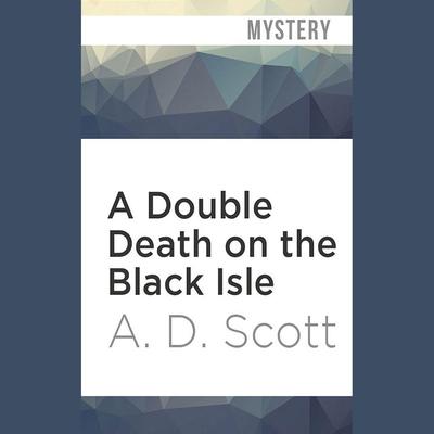 A Double Death on the Black Isle by A. D. Scott audiobook