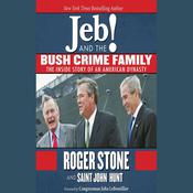 Jeb! and the Bush Crime Family by  Roger Stone audiobook