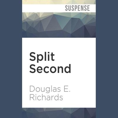 Split Second by Douglas E. Richards audiobook