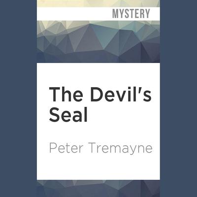 The Devil's Seal by Peter Tremayne audiobook