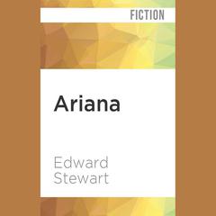 Ariana by Edward Stewart audiobook